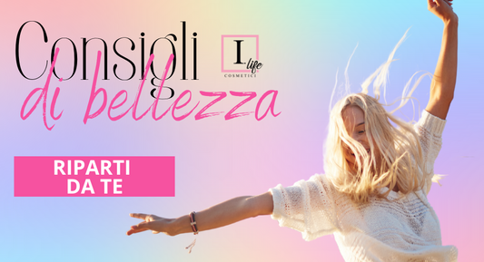 Consigli di benessere - Riparti da te!